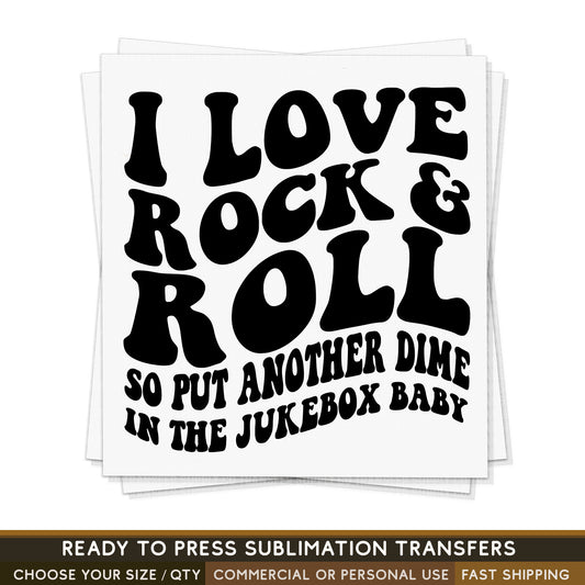 I Love Rock N Roll, Ready To Press Sublimation Transfers, Ready To Press Sublimation Prints, Sublimation Prints, Sublimation Transfers