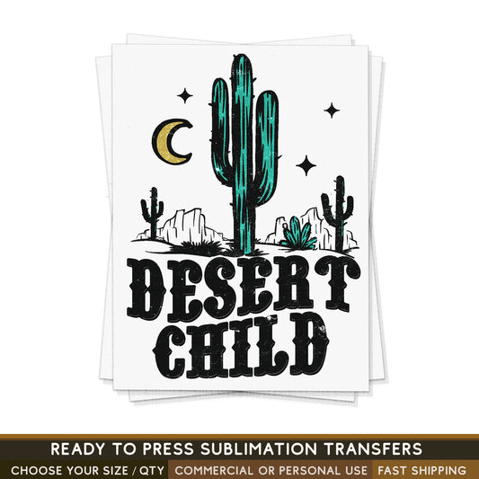 Desert Child Teal, Ready To Press Sublimation Transfers, Ready To Press Transfers,Sublimation Prints, Sublimation Transfers