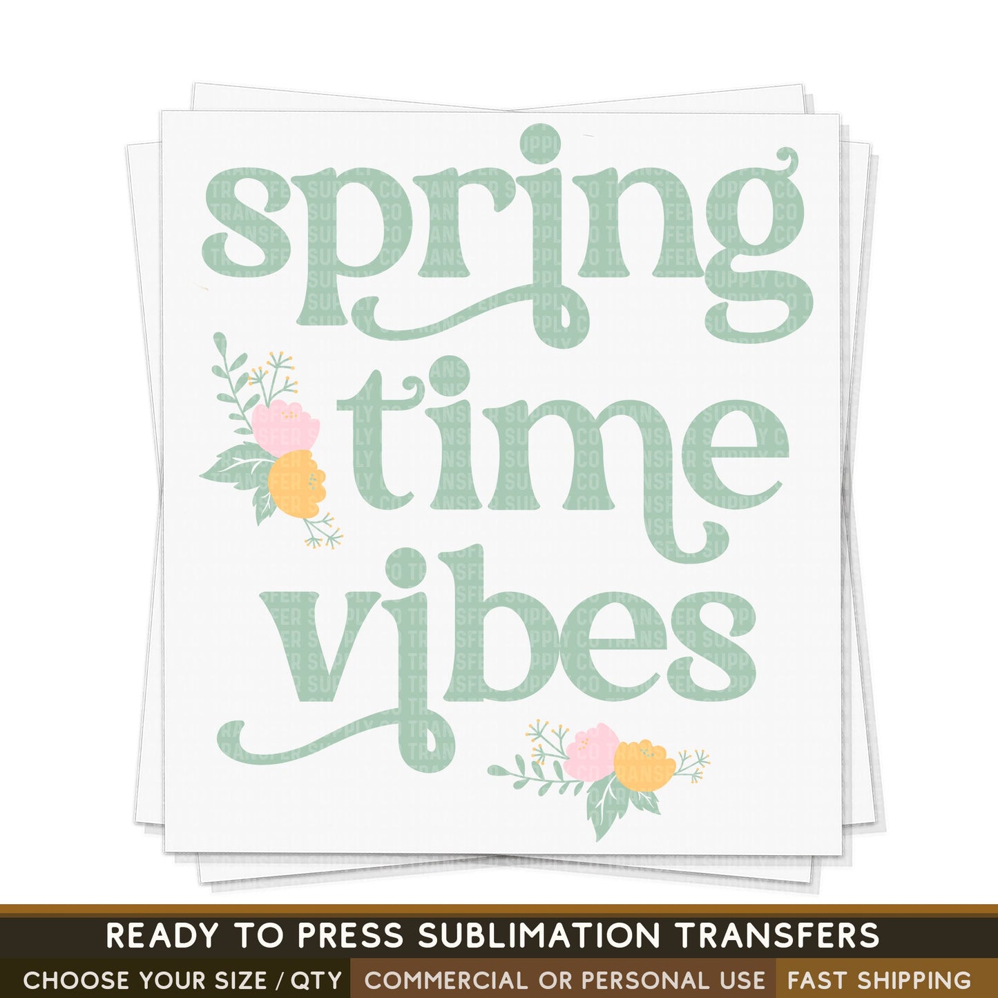 Spring Time Vibes Sublimation Transfer, Trendy Spring Ready To Press Sublimation Transfers, Sublimation Prints, Sublimation Transfers