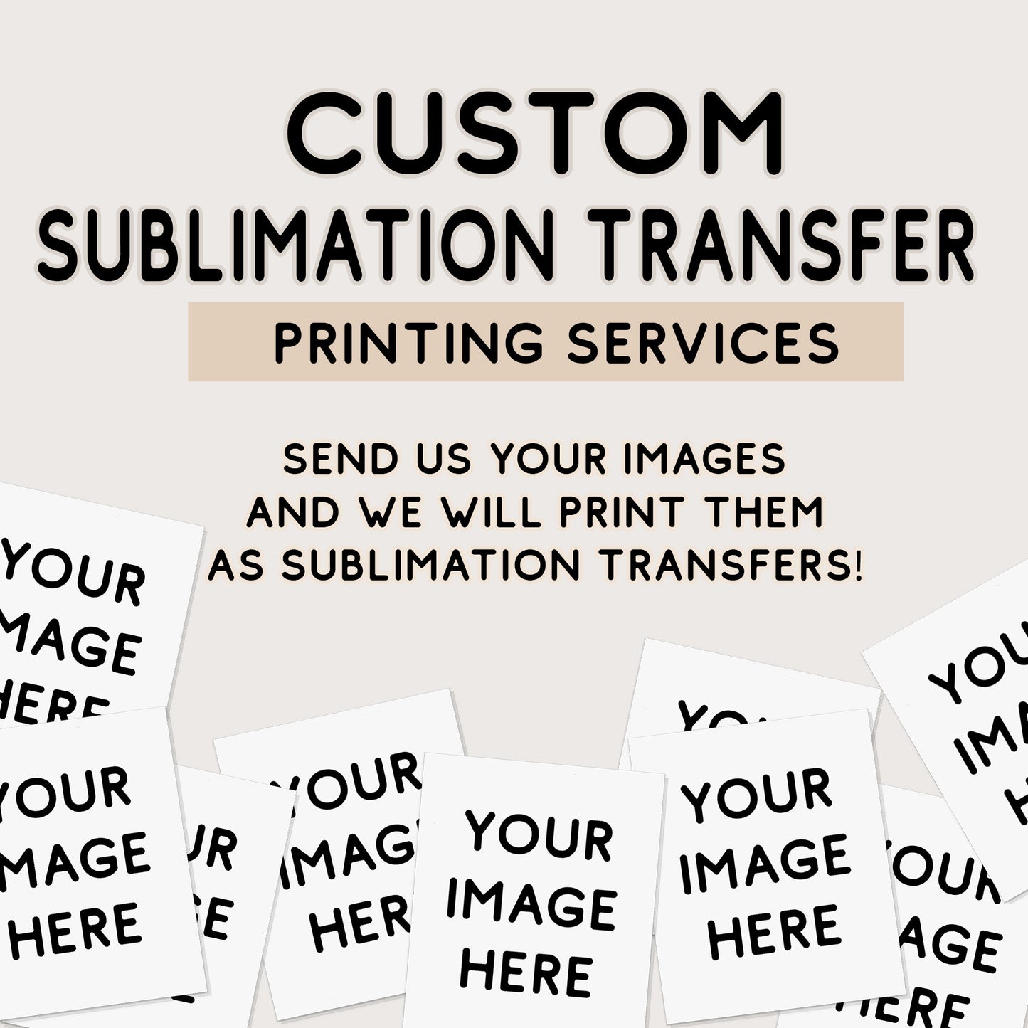 CUSTOM PRINTED Sublimation Transfers, We Print Sublimation Transfers, Ready To Press Transfers, Sublimation Prints, Sublimation Transfers