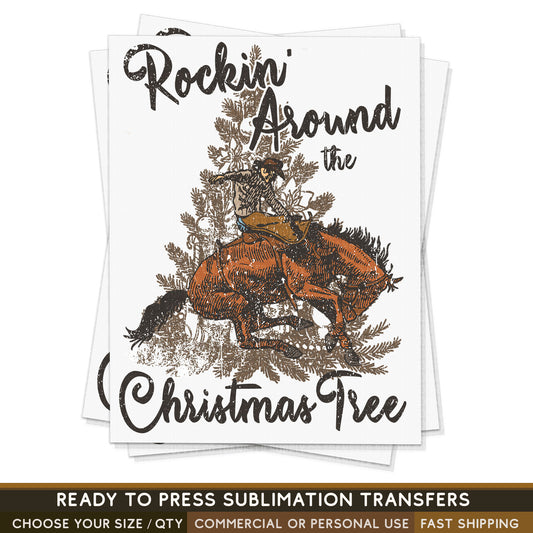 Rockin Around The Christmas Tree Cowboy Bronco Western, Ready To Press Sublimation Transfer, Ready To Press Transfers, Sublimation Prints
