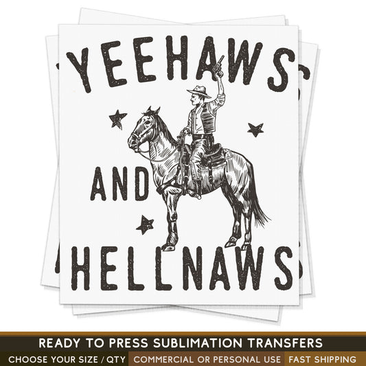Yeehaws and Hellnaws Cowboy Vintage Wild West Western, Ready To Press Sublimation Transfers, Ready To Press Transfers, Sublimation Print
