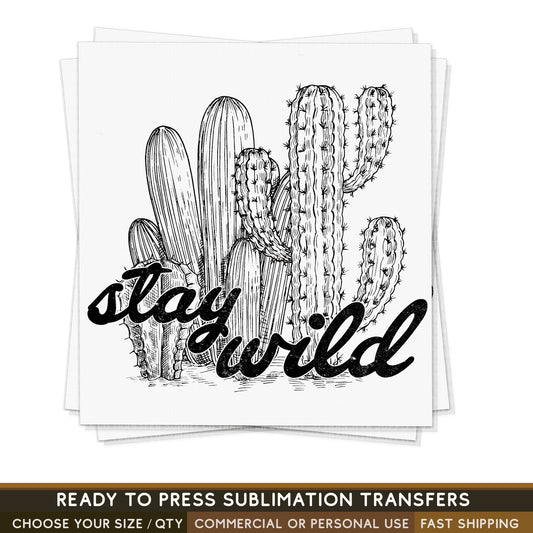 Western Stay Wild Cactus, Ready To Press Sublimation Transfers, Ready To Press Transfers,Sublimation Prints, Sublimation Transfers