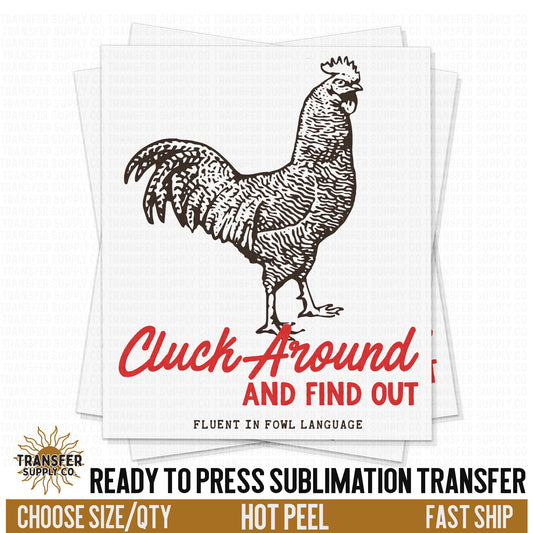 Cluck Around and Find Out Western Ready To Press Sublimation Transfer | Sublimation Transfer Prints, Printed Sublimation Transfers