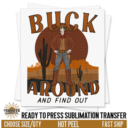 Buck Around and Find Out Vintage Style, Western Ready To Press Sublimation Transfers, Sublimation Prints, Sublimation Transfers