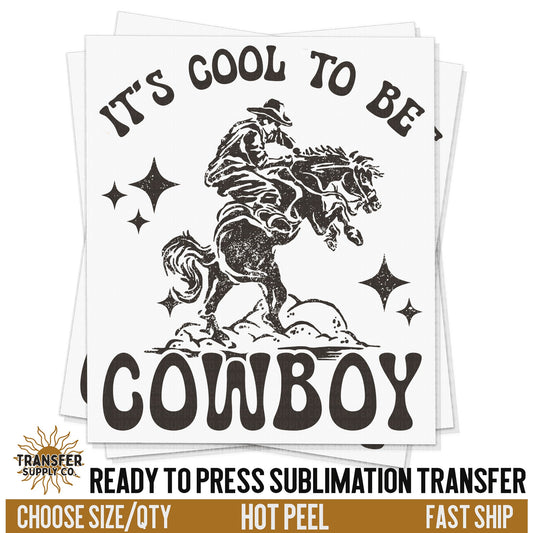 It's Cool To Be Cowboy Vintage Wild West Western, Ready To Press Sublimation Transfers, Ready To Press Transfers, Sublimation Prints