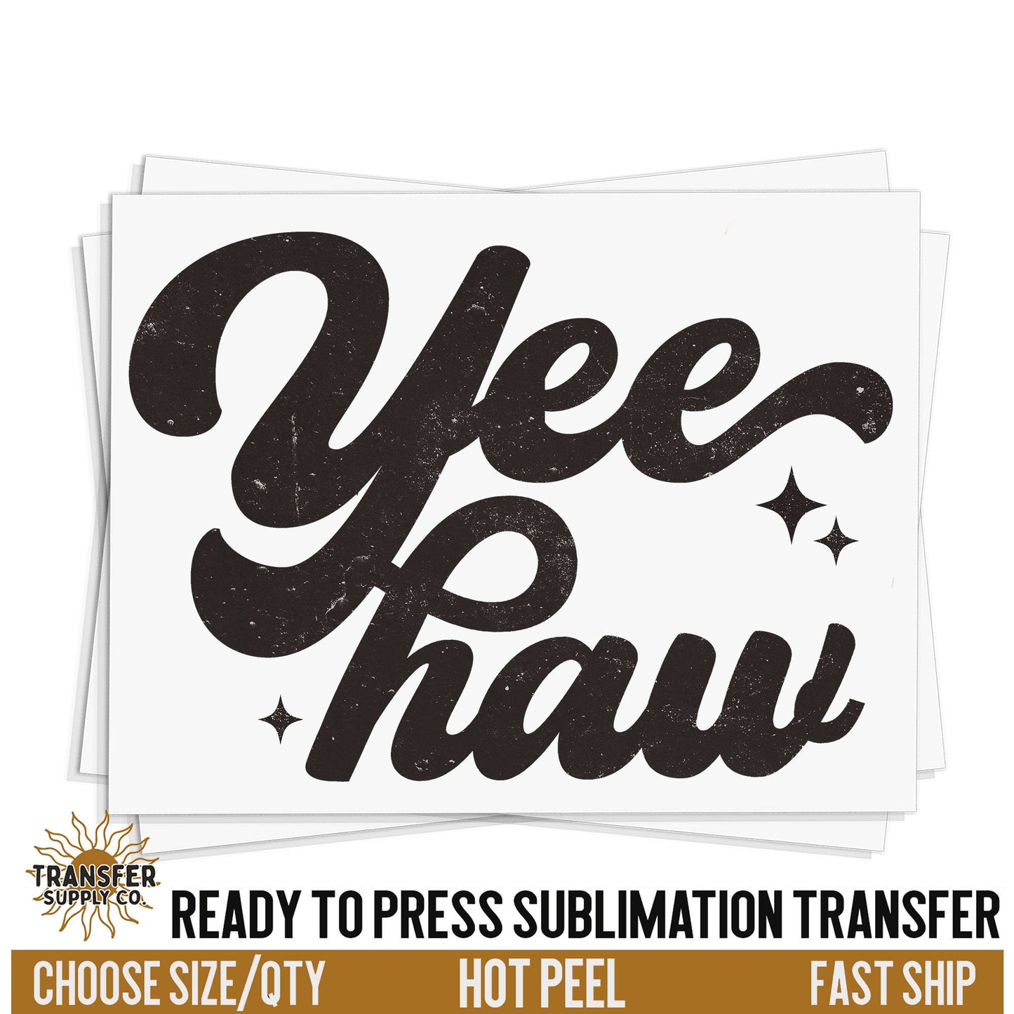 Yeehaw Transfer, Ready To Press Sublimation Transfer, Ready To Press,  Sublimation Transfer