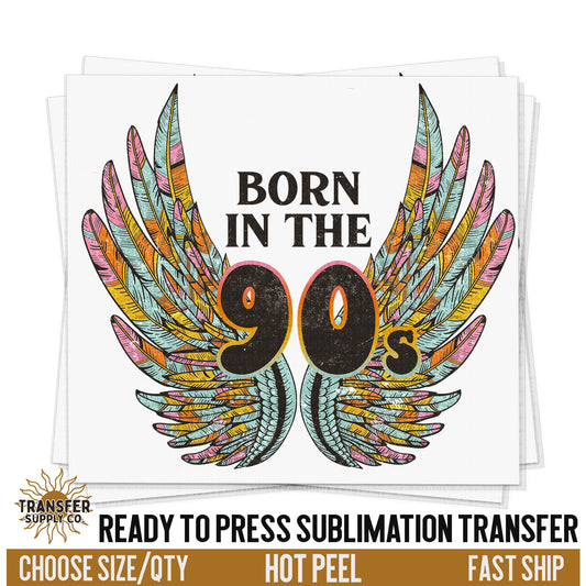 Born in the 90s Sublimation Transfer, Retro Sublimation, Ready To Press Sublimation Transfers, Ready To Press Transfers, Sublimation Prints