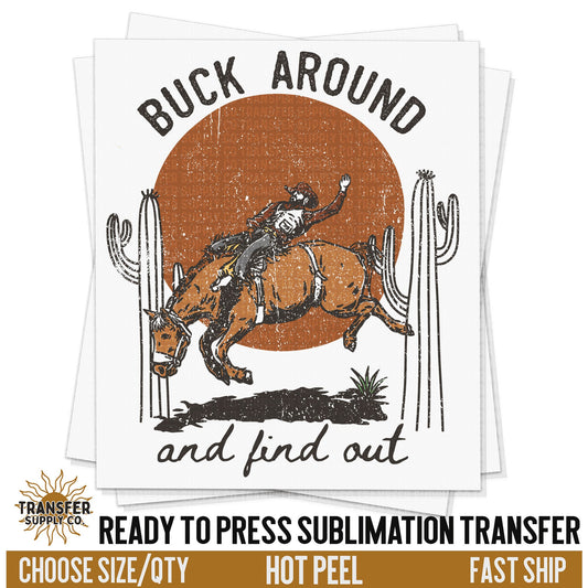 Buck Around and Find out, Western Ready To Press Sublimation Transfers, Ready To Press Transfers, Sublimation Prints, Sublimation Transfers