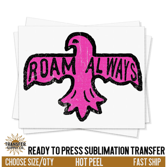 Roam Always, Western Ready To Press Sublimation Transfers, Ready To Press, Sublimation Prints, Sublimation Transfers