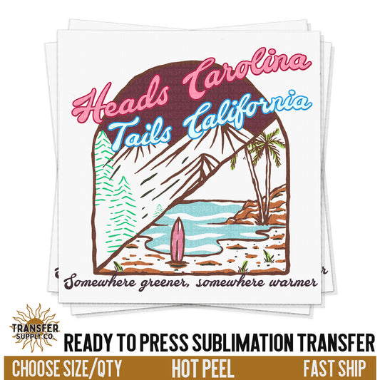 Heads Carolina Tails California, Ready To Press Sublimation Transfer, Ready To Press  Sublimation Prints, Sublimation Transfer