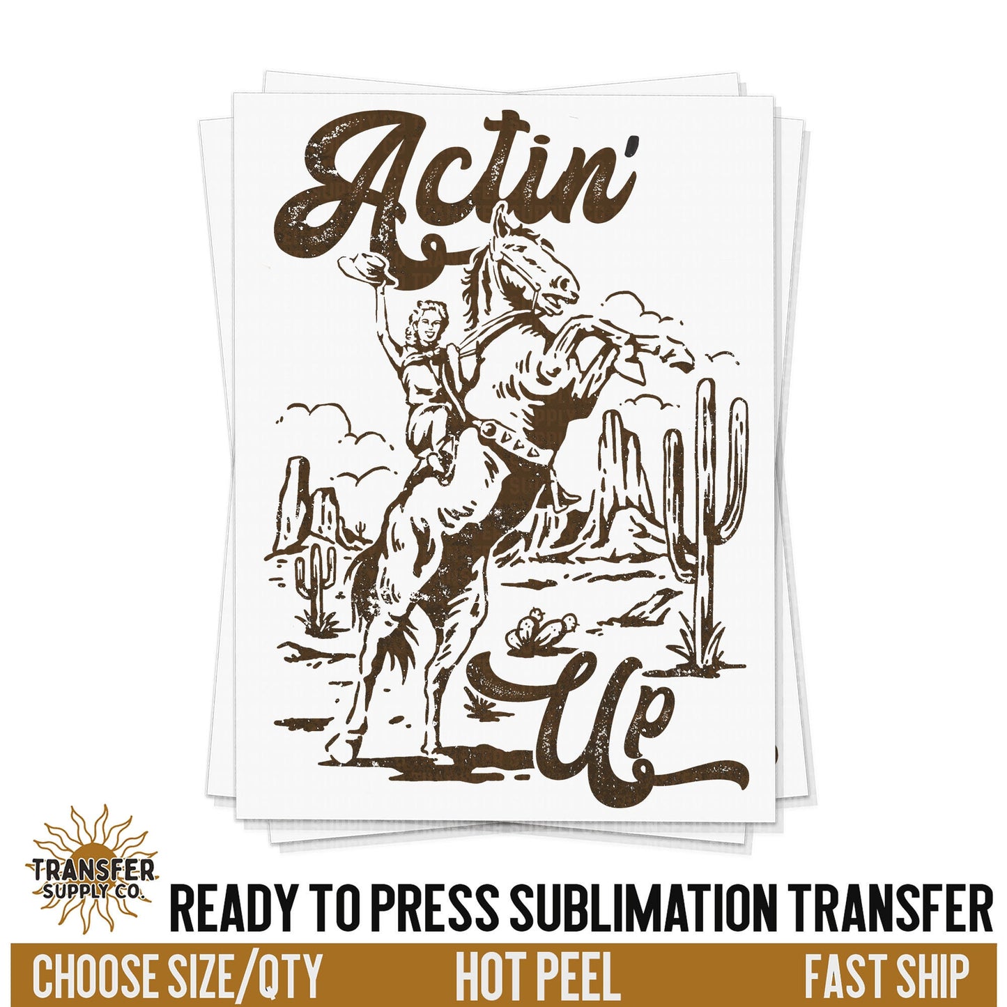 Actin Up Vintage Cowgirl Western Ready To Press Sublimation Transfer | Sublimation Transfer Prints, Printed Sublimation Transfers