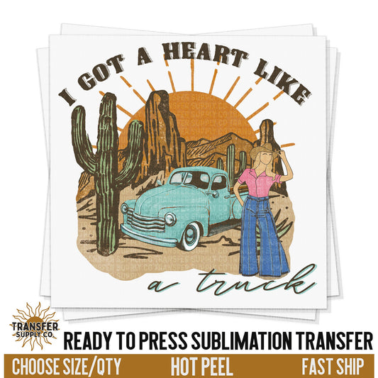 Got A Heart Like A Truck Cowgirl Western, READY TO PRESS Sublimation Transfer, Western Sublimation Transfer, Western Sublimation Print