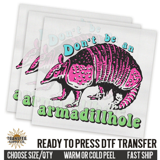 Don't Be An Armadillhole Armadillo, Western Dtf, Ready To Press DTF Transfers, Ready To Press DTF Film Transfers, Western DTF Transfers