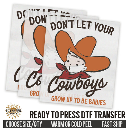 Don't Let Your Cowboys Be Babies, Wild West Western, Ready To Press DTF Transfers, Ready To Press DTF Film Transfers, Western DTF Transfers