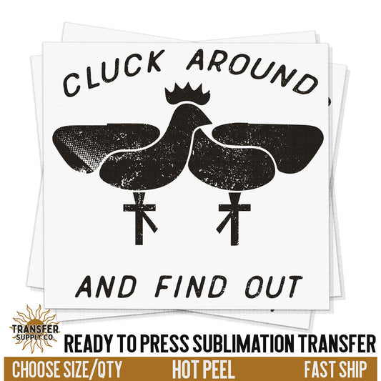 Cluck Around Find Out, Wild West Western Sublimation, Ready To Press Sublimation Transfers, Ready To Press Transfers, Sublimation Prints