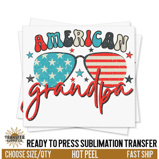 American Grandpa Fourth Of July Sublimation, Summer Ready To Press Sublimation Transfers, Ready To Press Transfers, Sublimation Transfers