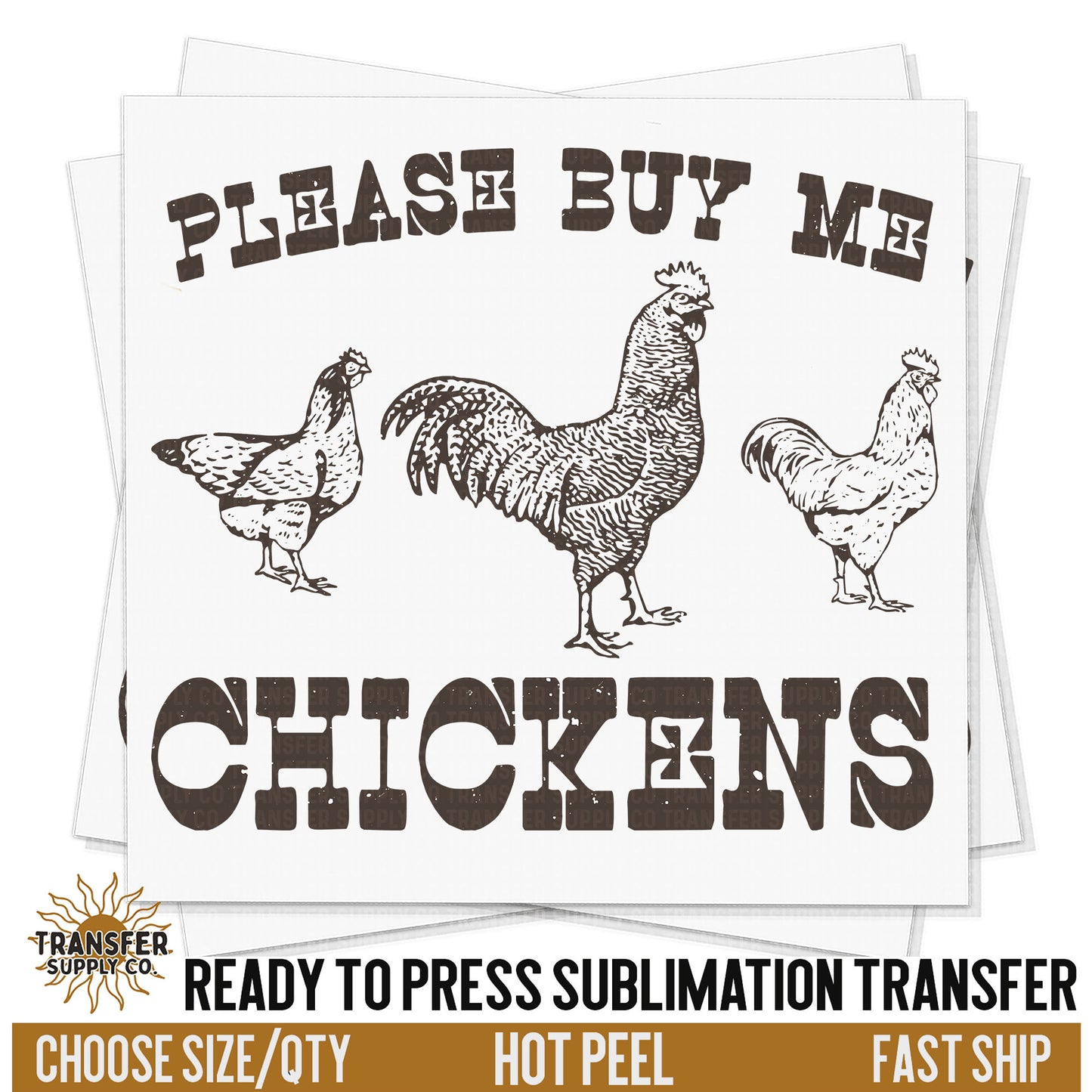 Please Buy Me Chickens, Ready To Press Sublimation Transfers, Ready To Press Transfers, Sublimation Prints, Sublimation Transfers