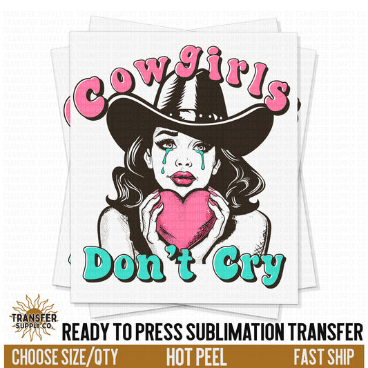 Cowgirls Don't Cry, Ready To Press Sublimation Transfers, Ready To Press Transfers, Sublimation Prints, Sublimation Transfers