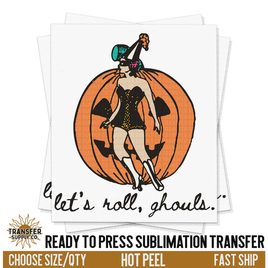 Let's Roll Ghouls Halloween, Ready To Press Sublimation Transfers, Ready To Press Transfers, Sublimation Prints, Sublimation Transfers