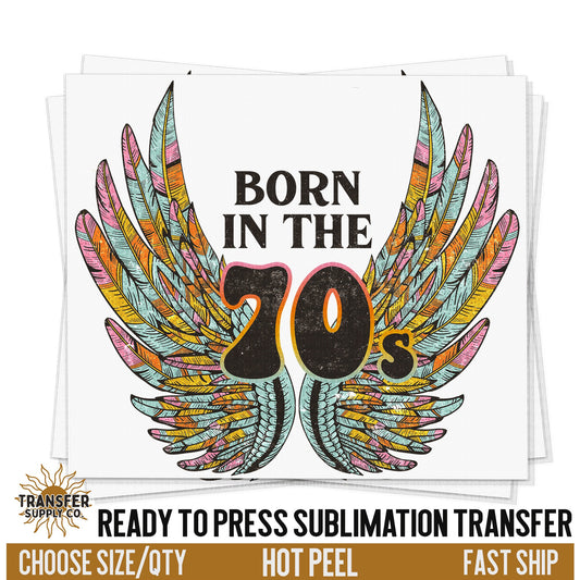 Born in the 70s Sublimation Transfer, Retro Sublimation, Ready To Press Sublimation Transfers, Ready To Press Transfers, Sublimation Prints