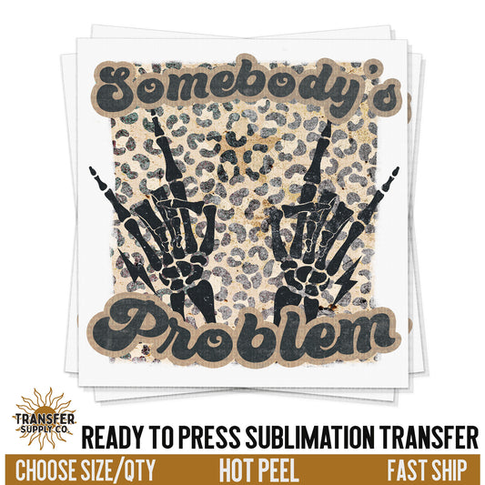 Somebody's Problem Western Western Ready To Press Sublimation Transfer | Sublimation Transfer Prints, Printed Sublimation Transfers