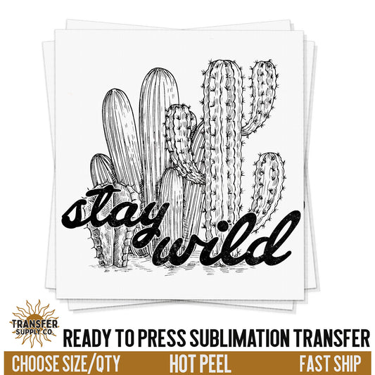 Western Stay Wild Cactus Western Ready To Press Sublimation Transfer | Sublimation Transfer Prints, Printed Sublimation Transfers