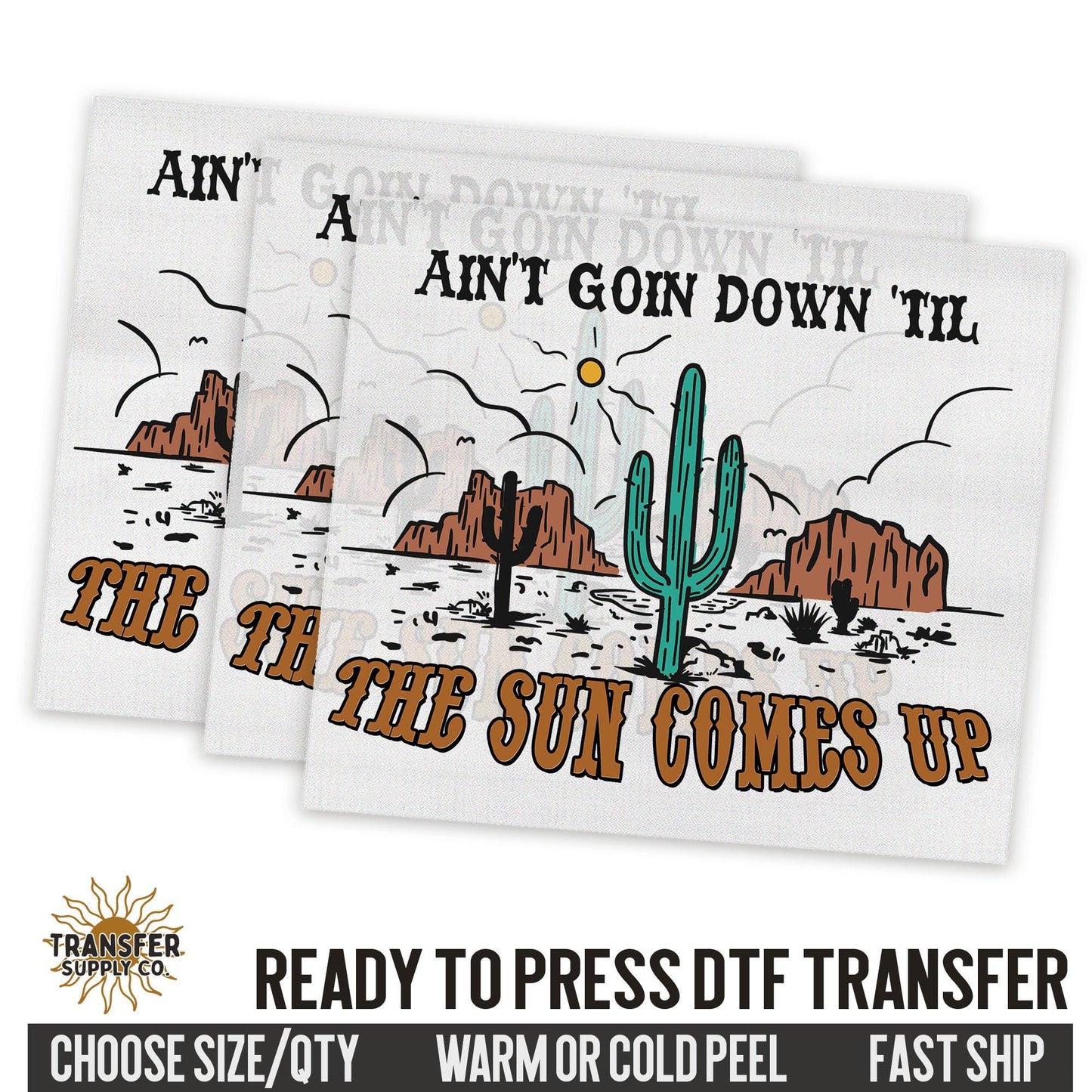 Ain't Going Down 'Til The Sun Comes Up Western Ready To Press DTF Transfer | Dtf Transfer Prints, Printed Dtf Transfers, Dtf Film Transfers