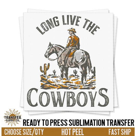 Long Live The Cowboys Western Ready To Press Sublimation Transfer | Sublimation Transfer Prints, Printed Sublimation Transfers