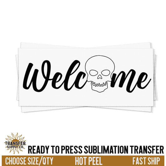 Welcome Halloween, Skeleton Halloween, Ready To Press Sublimation Transfer, Ready To Press Transfer, Sublimation Print