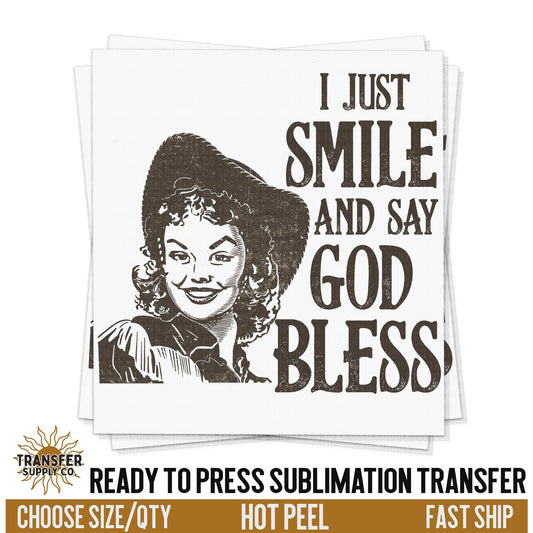 I Just Smile and say God Bless Religious Western Transfer, READY TO PRESS Transfer, Western Sublimation Transfer, Western Sublimation Print