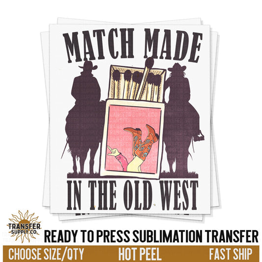 Match Made In The Old West, Valentines, Western Ready To Press Sublimation Transfers, Sublimation Prints, Sublimation Transfers