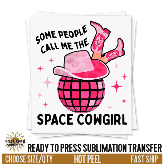 Some People Call Me Space Cowgirl, Disco Cowgirl, Ready To Press Sublimation Transfers, Ready To Press, Sublimation Prints, Western Print