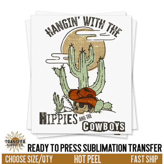 Hangin' With Hippies and Cowboys Transfer, Ready To Press Sublimation Transfer, Ready To Press,  Sublimation Transfer