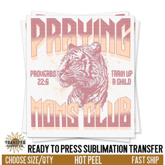 Praying Moms Club Sublimation Transfer, Religious Trendy Ready To Press Sublimation Transfers, Sublimation Prints, Sublimation Transfers