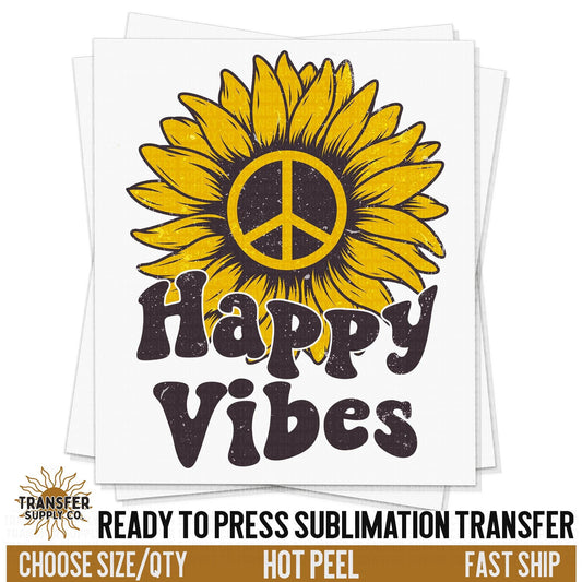 Happy Vibes Sunflower, Ready To Press Sublimation Transfers, Ready To Press Transfers,Sublimation Prints, Sublimation Transfers