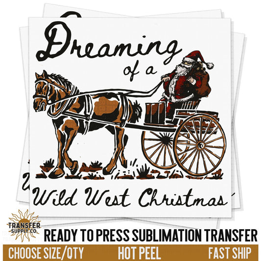 Dreaming Of A Wild West Christmas Santa Western, Ready To Press Sublimation Transfers, Ready To Press Transfers, Sublimation Print