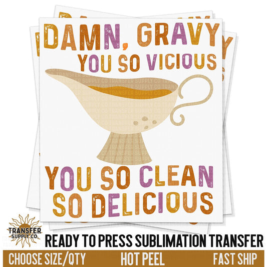 Damn Gravy Thanksgiving Delicious Print, Ready To Press Transfers, Ready To Press Transfers,Sublimation Prints, Sublimation Transfers