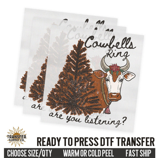 Cowbells Ring Are You Listening?, Western Christmas, Ready To Press DTF Transfers, Ready To Press DTF Film Transfers, Western DTF Transfers