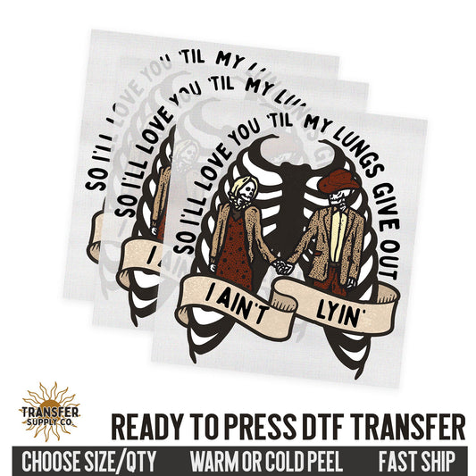 Love You Till My Lungs Give Out, I Ain't Lying, Country Music Western Ready To Press DTF Transfer | Dtf Transfer Print, Printed Dtf Transfer