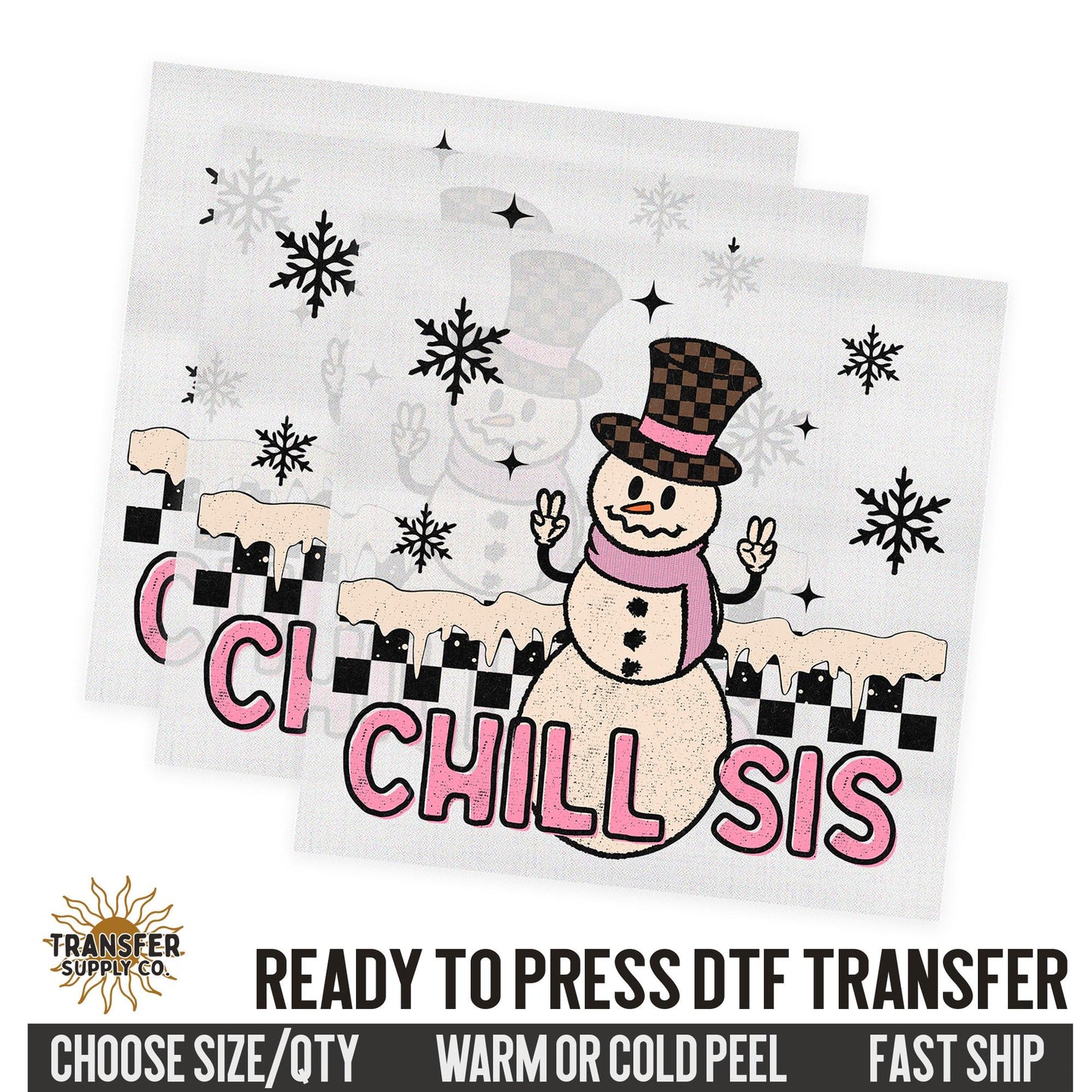 Chill Sis Snowman, Ready To Press DTF Transfer, Dtf Transfer Print, Printed Dtf Transfer, Transfer Ready To Press