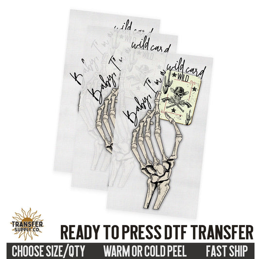 Baby I'm A Wild Card, Western Ready To Press DTF Transfer, Dtf Transfer Print, Printed Dtf Transfer, Dtf Film Transfer