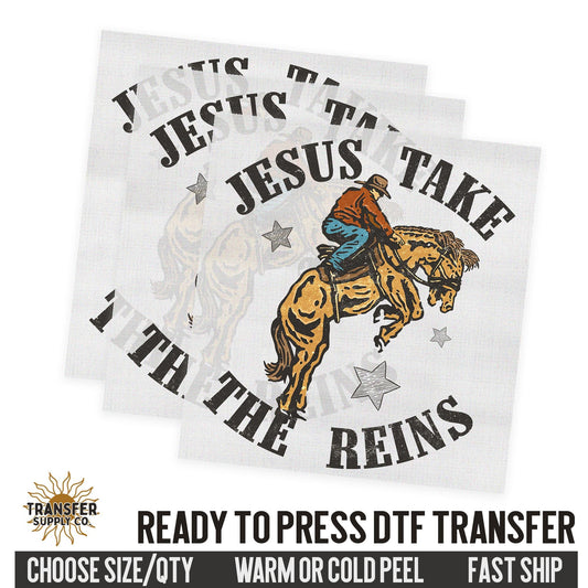 Jesus Take The Reins, Religious Ready To Press DTF Transfers, Ready To Press DTF Film Transfer, DTF Transfer