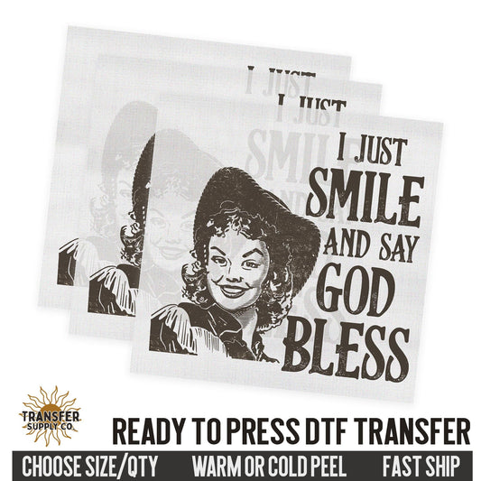 Smile and Say God Bless, Religious Ready To Press DTF Transfers, Ready To Press DTF Film Transfer, DTF Transfer