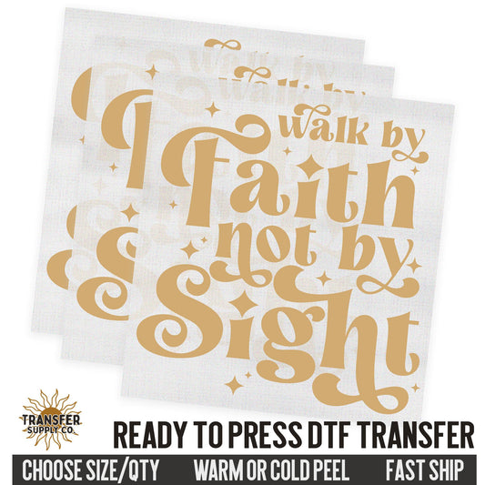 Walk By Faith Not My Sight, Religious Ready To Press DTF Transfers, Ready To Press DTF Film Transfer, DTF Transfer