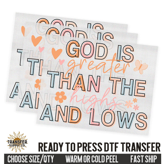 God Is Greater Than The Lows, Religious Ready To Press DTF Transfers, Ready To Press DTF Film Transfer, DTF Transfer