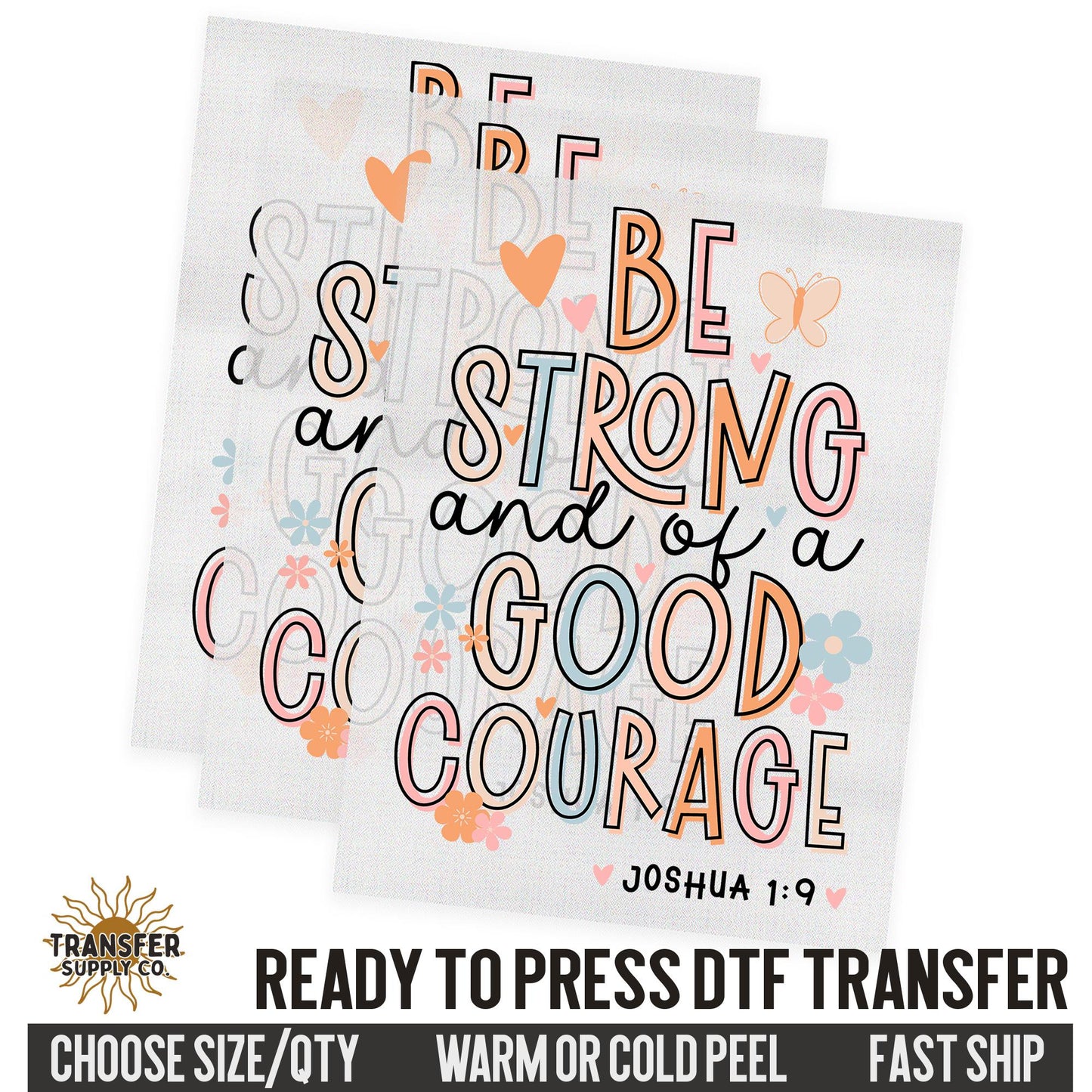 Be Strong and Of A Good Courage, Religious Ready To Press DTF Transfers, Ready To Press DTF Film Transfer, DTF Transfer