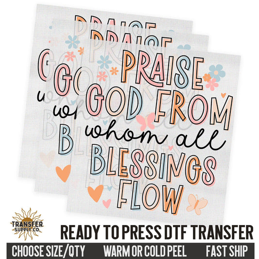 Praise God From Whom All Blessings Flow, Religious Ready To Press DTF Transfers, Ready To Press DTF Film Transfer, DTF Transfer