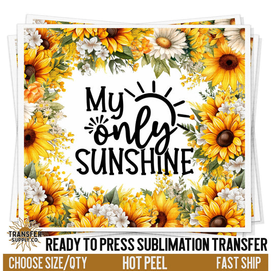 My Only Sunshine Sublimation Transfer | Sublimation Tumbler Wrap, Sublimation Tumbler Transfers, Ready to Press Sublimation