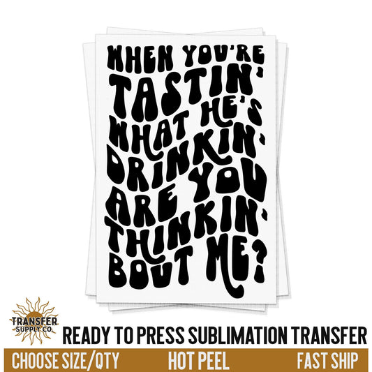 Are You Thinkin Bout Me, Western Ready To Press Sublimation Transfer | Sublimation Transfer Prints, Printed Sublimation Transfers